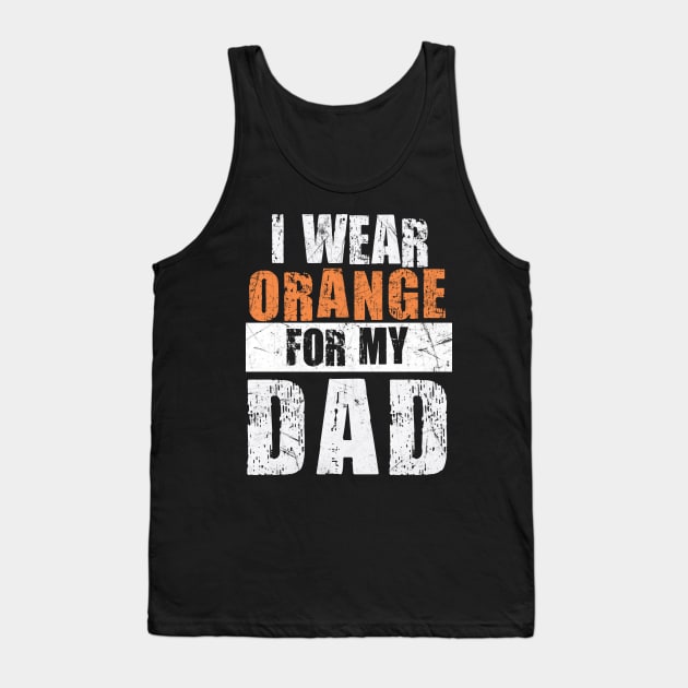 I wear Orange for my Dad Shirt, Kidney Cancer Family Tank Top by SamaraIvory